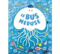 Le bus méduse Suhyeon Lee (Auteur), Suhyeon Lee (Illustration), Eva Grynszpan (Traduction)