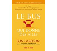 Le bus qui donne des ailes - Jon Gordon - Un Monde Different - broché - Guide