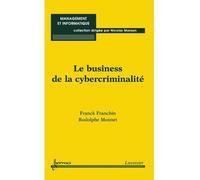 Le business de la cybercriminalité - Franck Franchin - Hermes Science Publications - broché - Etude