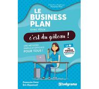 Le business plan avec Alice, c'est du gâteau ! Un eméthode simple et efficace pour tous ! - Françoise Ferré - Studyrama Eds - broché - Guide