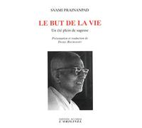 Le but de la vie: un été plein de sagesse entretiens avec Roland