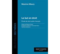 Le but en droit Étude de droit public français. - Maxime Maury - Mare & Martin - broché - Etude