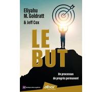 Le But Jeff Cox (Auteur), Eliyahu Moshe Goldratt (Auteur)