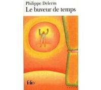 Le Buveur de temps Philippe Delerm (Auteur)