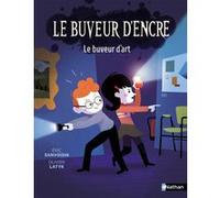Le Buveur d'encre - Le buveur d'art Eric Sanvoisin (Auteur), Olivier Latyk (Illustration)