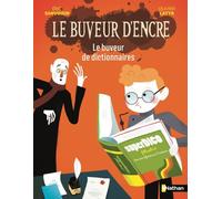 Le Buveur d'encre : Le buveur de dictionnaires - Dès 7 ans