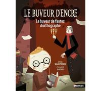 Le buveur d'encre, le buveur de fautes d'orthographe - Roman Fantastique illustré de 7 à 11 ans