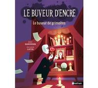 Le Buveur d'encre : Le buveur de grimoires Eric Sanvoisin (Auteur), Olivier Latyk (Illustration)