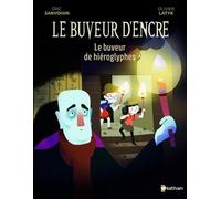 Le Buveur d'encre : Le buveur de hiéroglyphes - Aventures mystérieuses en Égypte - Roman illustré 7-11 ans