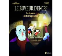 Le Buveur d'encre : Le buveur de hiéroglyphes - Aventures mystérieuses en Égypte - Roman illustré 7-11 ans