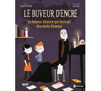 Le Buveur d'encre : Le buveur d'encre qui écrivait des mots d'amour - Dès 7 ans