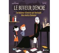 Le Buveur d'encre : Le buveur d'encre qui écrivait des mots d'amour - Dès 7 ans