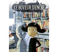 Le buveur d'encre, une paille pour deux - Roman Fantastique illustré de 7 à 11 ans