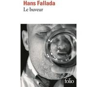 Le buveur Hans Fallada (Auteur), Laurence Courtois (Traduction)