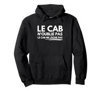 Le Cab n’oublie Pas Le Cab ne lâche Pas Sweat à Capuche