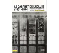 Le Cabaret de l'Écluse (1951-1974): Expérience et poétique des variétés