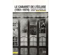 Le Cabaret de l'Écluse (1951-1974) Expérience et poétique des variétés - Marine Wisniewski - Presses Universitaires Lyon - broché - Beau livre