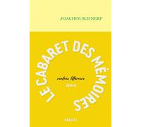 Le cabaret des mémoires Roman - Joachim Schnerf - Grasset - broché - Roman