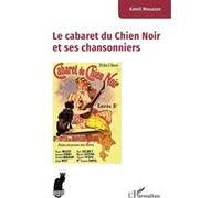 Le Cabaret Du Chien Noir Et Ses Chansonniers