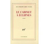 Jean-Philippe Arrou-Vignod – Le cabinet à éclipses – Roman – Broché – Gallimard