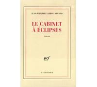 Jean-Philippe Arrou-Vignod – Le cabinet à éclipses – Roman – Broché – Gallimard