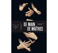 Le Cabinet de l'amateur numéro 8 De main de maîtres - Eloge de la main en peinture