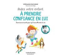 Le cabinet des émotions – Aidez l'enfant à prendre confiance : Exercices et outils