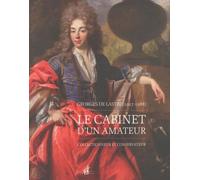Le cabinet d'un amateur: Georges de Lastic (1927-1988) collectionneur et conservateur