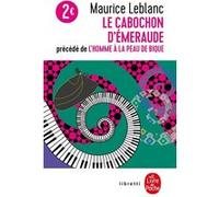 Le Cabochon d'émeraude précédé de l'homme à la peau de bique Maurice Leblanc (Auteur)