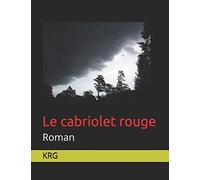 Le cabriolet rouge: roman
