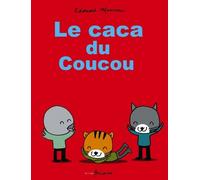 Le caca du coucou - Édouard Manceau - Frimousse Eds - broché - Album jeunesse dès 3 ans