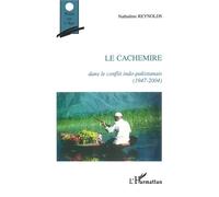 Le Cachemire dans le conflit indo-pakistanais (1947-2004) - Nathalène Reynolds - L'harmattan - broché - Essai