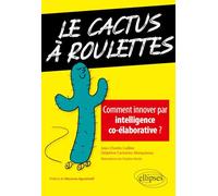 Le cactus à roulettes - Comment innover par intelligence co-élaborative ?