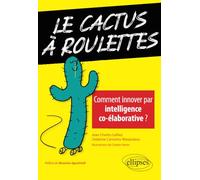 Le Cactus À Roulettes - Comment Innover Par Intelligence Co-Élaborative ?
