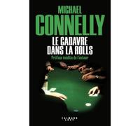 Le Cadavre dans le Rolls - Michael Connelly - Calmann-Levy - broché - Roman
