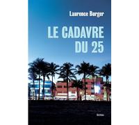 Le cadavre du 25 - Laurence Burger - Slatkine - broché - Roman
