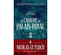 Le Cadavre Du Palais-Royal - Les Enquêtes De Nicolas Le Floch, Commissaire Au Châtelet