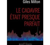 Le cadavre était presque parfait Giles Milton (Auteur)