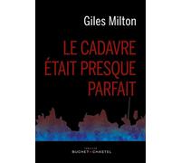 Le cadavre était presque parfait - Giles Milton - Buchet-Chastel - broché - Roman