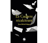 Le Cadavre récalcitrant - Jean-Michel Salgon - Du Pantheon Eds - broché - Roman
