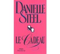 Le cadeau Danielle Steel (Auteur), Vassoula Galangau (Auteur)