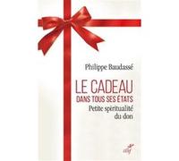 Le cadeau dans tous ses états Philippe Baudassé (Auteur)
