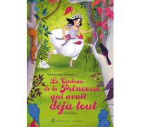 Le Cadeau de la princesse qui avait déjà tout - Hubert Ben Kemoun - Albin Michel Jeunesse - relié - Album jeunesse dès 6 ans