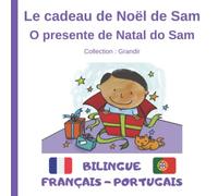Le cadeau de Noël de Sam / O presente de Natal do Sam: Livre bilingue Français - Portugais pour enfant