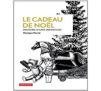 Le Cadeau De Noël - Histoire D'une Invention
