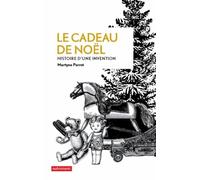 Le Cadeau De Noël - Histoire D'une Invention