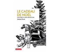 Le Cadeau De Noël - Histoire D'une Invention