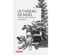 Le Cadeau de Noël Histoire d'une invention - Martyne Perrot - Autrement - broché - Essai