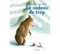 Le cadeau de trop Clémentine Michel (Auteur), Nicole Van Dooren (Illustration)
