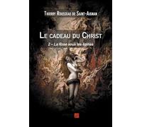 Le cadeau du Christ: 2 - La Rose sous les épines
